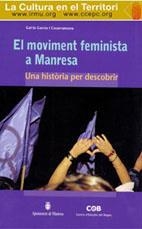 MOVIMENT FEMINISTA A MANRESA, EL. UNA HISTORIA PER DESCOBRIR | 9788487618864 | GARCIA I CASARRAMONA, GAL·LA