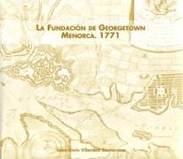 FUNDACIÓN DE GEORGETOWN, MENORCA 1771, LA | 9788493255794 | VILARDELL SANTACANA, JOAN-ENRIC