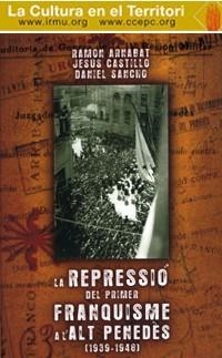 REPRESSIÓ DEL PRIMER FRANQUISME A L'ALT PENEDÈS (1939-1948), LA | 9788497914246 | RECASENS LLORT, JOSEP