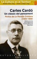 CARLES CARDÓ. UN CLÀSSIC DEL PENSAMENT | 9788486083632 | MONCUNILL, L. M. / MARTÍ, M. / MONCUNILL, F.