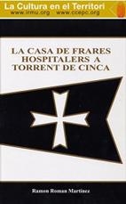 CASA DE FRARES HOSPITALERS A TORRENT DE CINCA, LA | 9788493137816 | ROMÁN, R.