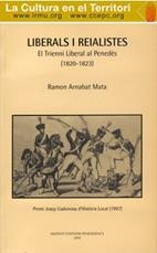 LIBERALS I REIALISTES. EL TRIENNI LIBERAL AL PENEDÈS (1820-1823) | 9788486933715 | ARNABAT I MATA, RAMON