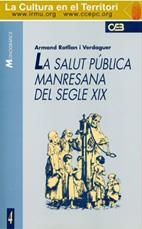 SALUT PÚBLICA MANRESANA DEL SEGLE XIX, LA | 9788440468093 | ROTLLAN, ARMAND