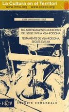 ARRENDAMENTS MUNICIPALS DEL SEGLE XVIII A VILA-RODONA, ELS | 9788486083359 | SANTESMASES I OLLÉ, J.