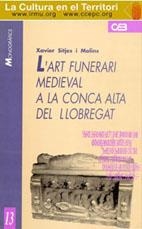 ART FUNERARI MEDIEVAL A LA CONCA ALTA DEL LLOBREGAT, L' | 9788487618161 | TJES I MOLINS, XAVIER