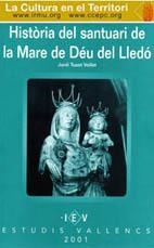 HISTÒRIA DEL SANTUARI DE LA MARE DE DÉU DEL LLEDÓ DE VALLS | 9788486083472 | TUSET VALLET, J.