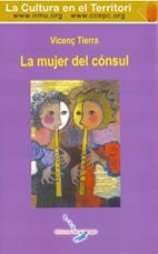 MUJER DEL CÓNSUL, LA | 9788493650339 | TIERRA, VICENÇ