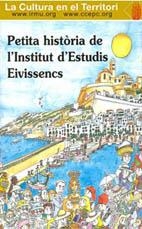 PETITA HISTÒRIA DE L'INSTITUT D'ESTUDIS EIVISSENCS | 9788483349694
