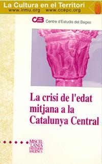 CRISI DE L'EDAT MITJANA A LA CATALUNYA CENTRAL, LA. MISCEL·LÀNIA D'ESTUDIS BAGENC | 9788487618222