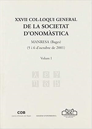 XXVII COL·LOQUI DE LA SOCIETAT D'ONOMÀSTICA : MANRESA (BAGES) | 9788487618857