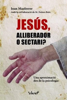 JESÚS, ALLIBERADOR O SECTARI? | 9788498468298