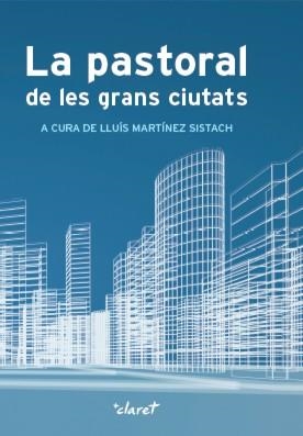 PASTORAL DE LES GRANS CIUTATS, LA | 9788498469318 | MARTÍNEZ SISTACH, LLUÍS