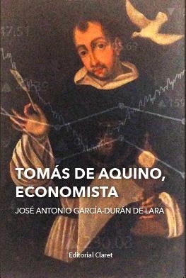 TOMÁS DE AQUINO, ECONOMISTA | 9788491361275 | GARCIA-DURÁN DE LARA, JOSÉ ANTONIO