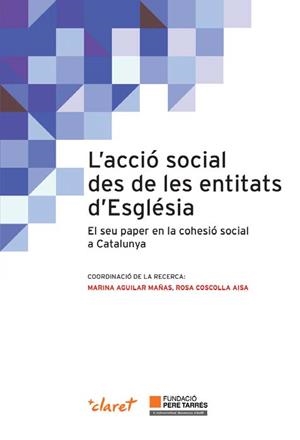 ACCIÓ SOCIAL DES DE LES ENTITATS D'ESGLÉSIA, L' | 9788498468397 | FUNDACIÓ PERE TARRÉS - UNIVERSITAT RAMON LLULL