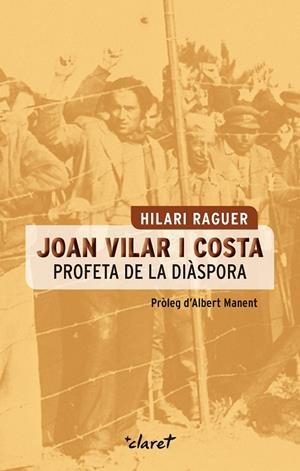 JOAN VILAR I COSTA. PROFETA DE LA DIÀSPORA | 9788498468250 | RAGUER SUÑER, HILARI