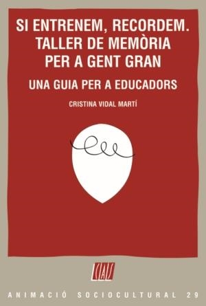 SI ENTRENEM, RECORDEM. TALLER DE MEMÒRIA PER A GENT GRAN | 9788498461756 | VIDAL MARTÍ, CRISTINA