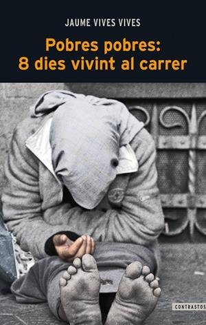 POBRES POBRES : 8 DIES VIVINT AL CARRER | 9788498468571 | VIVES VIVES, JAUME