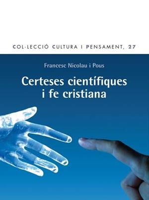 CERTESES CIENTÍFIQUES I FE CRISTIANA | 9788498466737 | NICOLAU POUS, FRANCESC