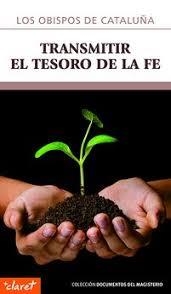 TRANSMITIR EL TESORO DE LA FE | 9788498468311 | LOS OBISPOS DE CATALUÑA