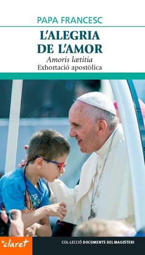 ALEGRIA DE L'AMOR, L' | 9788498469974 | BERGOGLIO, JORGE MARIO (PAPA FRANCESC)