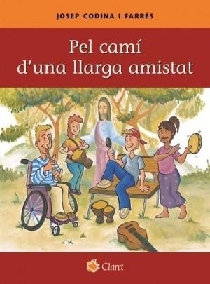 PEL CAMÍ D'UNA LLARGA AMISTAT | 9788482979960 | CODINA I FARRÉS, JOSEP