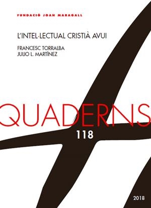 INTEL·LECTUAL CRISTIÀ AVUI, L' | 9788491361411 | TORRALBA ROSELLÓ, FRANCESC / MARTINEZ MARTINEZ, JULIO LUIS