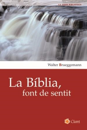 BÍBLIA, FONT DE SENTIT, LA | 9788498460728 | BRUEGGEMANN, WALTER