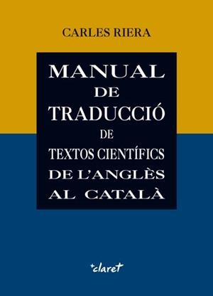 MANUAL DE TRADUCCIÓ DE TEXTOS CIENTÍFICS DE L'ANGLÈS AL CATALÀ | 9788498468359 | RIERA FONTS, CARLES