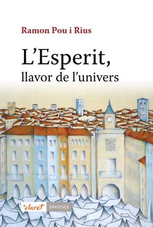 ESPERIT, LLAVOR DE L'UNIVERS, L' | 9788498468274 | POU I RIUS, RAMON