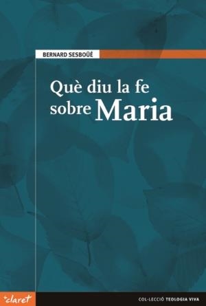 QUÈ DIU LA FE SOBRE MARIA | 9788498460933 | SESBOÜÉ, BERNARD