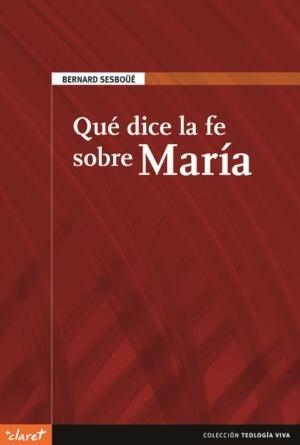 QUÉ DICE LA FE SOBRE MARÍA | 9788498460940 | SESBOÜÉ, BERNARD