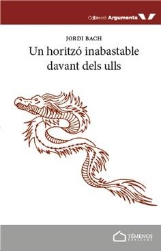 HORITZÓ INABASTABLE DAVANT DELS ULLS, UN | 9788494610769 | BACH NÚÑEZ, JORDI