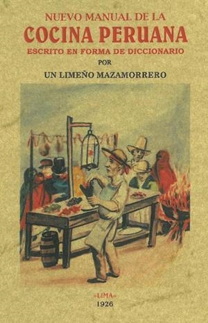 NUEVO MANUAL DE LA COCINA PERUANA | 9788490015230 | UN LIMEÑO MAZAMORREÑO