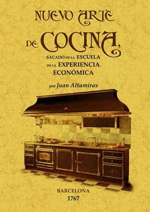 NUEVO ARTE DE COCINA: SACADO DE LA ESCUELA DE LA EXPERIENCIA ECONÓMICA | 9788497617352 | ALTAMIRAS, JUAN