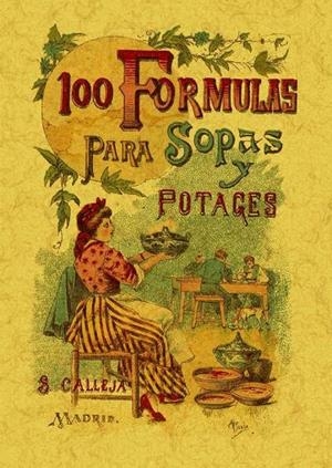 100 FÓRMULAS PARA PREPARAR SOPAS Y POTAJES. RECETARIO ECONÓMICO Y SENCILLO | 9788497613392 | MADEMOISELLE ROSE
