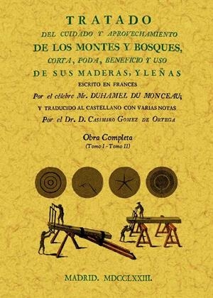 TRATADO DEL CUIDADO Y APROVECHAMIENTO DE LOS MONTES Y BOSQUES, CURA, PODA, BENEFICIO Y USO DE SUS MADERAS | 9788497617048 | DUHAMEL Y DE MONÇEAUX, HENRI-LOUIS