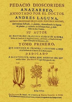 PEDACIO DIOSCORIDES ANAZARBEO, ANNOTADO POR EL DOCTOR ANDRES LAGUNA (2 TOMOS) | 9788490011232 | SUAREZ DE RIBERA, FRANCISCO