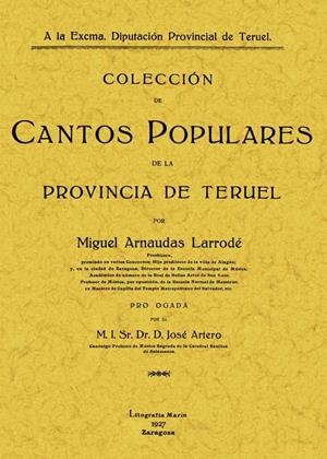 COLECCIÓN DE CANTOS POPULARES DE LA PROVINCIA DE TERUEL | 9788497613019 | ARNAUDAS LARRODE, MIGUEL