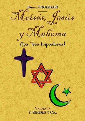 MOISÉS, JESÚS Y MAHOMA (LOS TRES IMPOSTORES) | 9788490014424 | D'HOLBACH, BARON