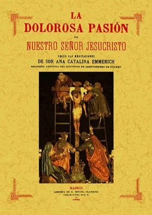 DOLOROSA PASIÓN DE NUESTRO SEÑOR JESUCRISTO, LA | 9788497611138 | EMMERICH, ANA CATALINA