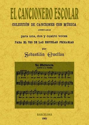 CANCIONERO ESCOLAR, EL : COLECCIÓN DE CANCIONES CON MÚSICA | 9788497616973 | CRUELLAS, SEBASTIÁN