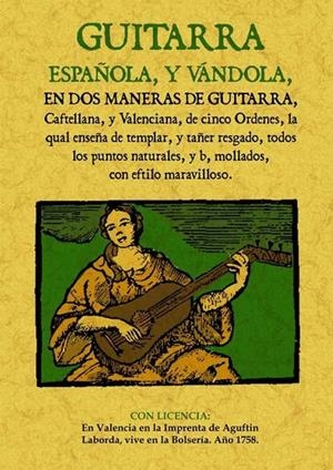 GUITARRA ESPAÑOLA, Y VANDOLA, EN DOS MANERAS DE GUITARRA, CASTELLANA Y VALENCIANA | 9788497616553 | AMAT, JUAN CARLES