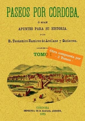 PASEOS POR CÓRDOBA. O SEA APUNTES PARA SU HISTORIA (3 TOMOS) | 9788497610629 | RAMÍREZ DE ARELLANO, TEODOMIRO