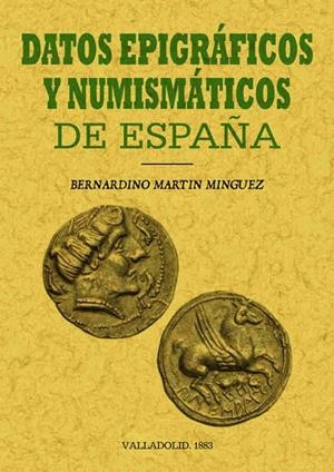 DATOS EPIGRÁFICOS Y NUMISMÁTICOS DE ESPAÑA | 9788495636164 | MARTÍN MÍNGUEZ, BERNARDINO