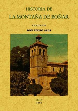 HISTORIA DE LA MONTAÑA DE BOÑAR | 9788490015360 | ALBA, PEDRO