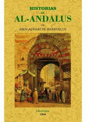 HISTORIAS DE AL-ANDALUS (TOMO 1º Y UNICO PUBLICADO) | 9788490014905 | DE MARRUECOS, ABEN-ADHARI