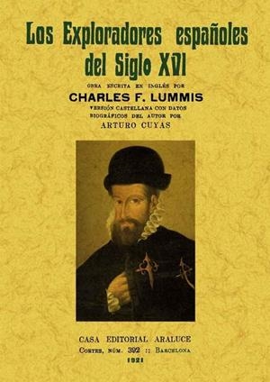 EXPLORADORES ESPAÑOLES DEL SIGLO XVI, LOS : VINDICACIÓN DE LA ACCIÓN COLONIZADORA ESPAÑOLA EN AMÉRICA | 9788490013069 | LUMMIS, CARLOS F.