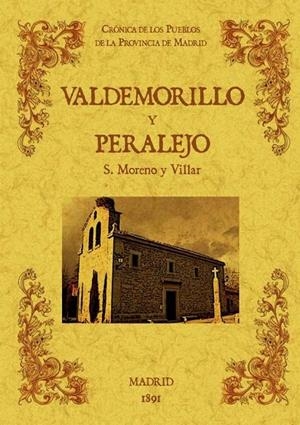 VALDEMORILLO Y PARALEJO. BIBLIOTECA DE LA PROVINCIA DE MADRID : CRONICA DE SUS PUEBLOS | 9788490011843 | MORENO Y VILLAR, S.