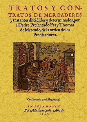 TRATOS Y CONTRATOS DE MERCADERES Y TRATANTES DISCIDIDOS Y DETERMINADOS | 9788490010532 | DE MERCADO, THOMAS
