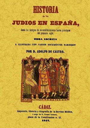 HISTORIA DE LOS JUDIOS EN ESPAÑA DESDE LOS TIEMPOS DE SU ESTABLECIMIENTO HASTA PRINCIPIOS DEL PRESENTE SIGLO. | 9788490010181 | CASTRO, ADOLFO DE